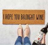 Door Mat - I Hope You Brought Wine