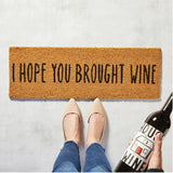 Door Mat - I Hope You Brought Wine